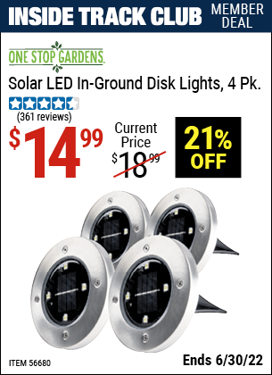 Buy the ONE STOP GARDENS Inground Solar Disk Lights, 4 Pc. (Item 56680) for $14.99, valid through 6/30/2022.