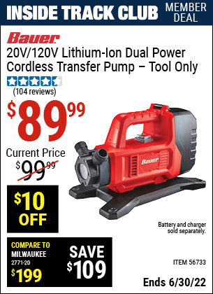 Buy the BAUER 20v/120v Hypermax™ Lithium-Ion Dual Power Cordless Transfer Pump (Item 56733) for $89.99, valid through 6/30/2022.