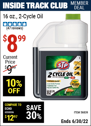 Buy the STP 16 oz. 2-Cycle Oil (Item 56839) for $8.99, valid through 6/30/2022.