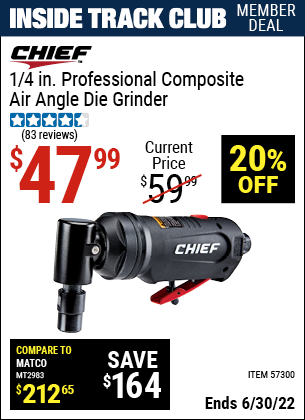 Buy the CHIEF 1/4 In. Professional Composite Air Angle Die Grinder (Item 57300) for $47.99, valid through 6/30/2022.