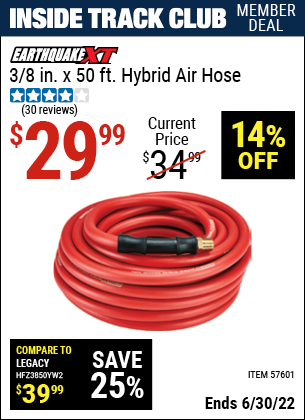 Buy the EARTHQUAKE 3/8 In. X 50 Ft. Hybrid Air Hose (Item 57601) for $29.99, valid through 6/30/2022.