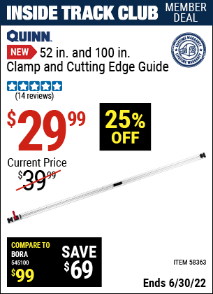 Buy the QUINN 52 in. & 100 in. Clamp and Cutting Edge Guide (Item 58363) for $29.99, valid through 6/30/2022.
