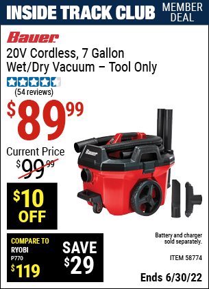 Buy the BAUER 20v Cordless 7 Gallon Wet/Dry Vacuum – Tool Only (Item 58774) for $89.99, valid through 6/30/2022.