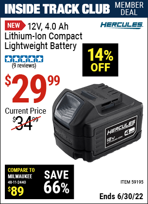 Buy the HERCULES 12V Lithium-Ion 4.0 Ah Compact Lightweight Battery (Item 59195) for $29.99, valid through 6/30/2022.