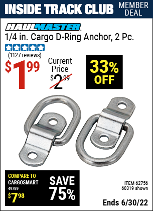 Buy the HAUL-MASTER 1/4 in. Cargo D-Ring Anchor 2 Pc. (Item 60319/62756) for $1.99, valid through 6/30/2022.