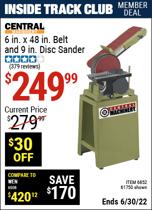 Buy the CENTRAL MACHINERY 6 in. x 9 in. Combination Belt and Disc Sander (Item 61750/6852) for $249.99, valid through 6/30/2022.