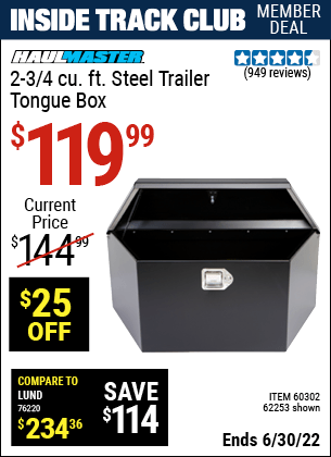 Buy the HAUL-MASTER 2-3/4 cu. ft. Steel Trailer Tongue Box (Item 62253/60302) for $119.99, valid through 6/30/2022.