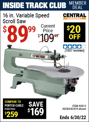 Buy the CENTRAL MACHINERY 16 in. Variable Speed Scroll Saw (Item 62519/93012/63283) for $89.99, valid through 6/30/2022.