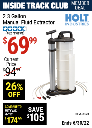 Buy the HOLT INDUSTRIES 2.3 gallon Manual Fluid Extractor (Item 62643) for $69.99, valid through 6/30/2022.