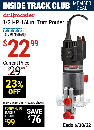 Buy the DRILL MASTER 1/4 in. 2.4 Amp Trim Router (Item 62659/61626/64314) for $22.99, valid through 6/30/2022.