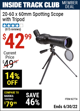 Buy the 20-60 x 60mm Spotting Scope with Tripod (Item 62774) for $42.99, valid through 6/30/2022.