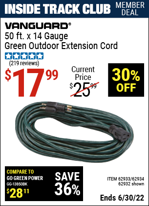 Buy the VANGUARD 50 ft. x 14 Gauge Green Outdoor Extension Cord (Item 62932/62933/62934) for $17.99, valid through 6/30/2022.