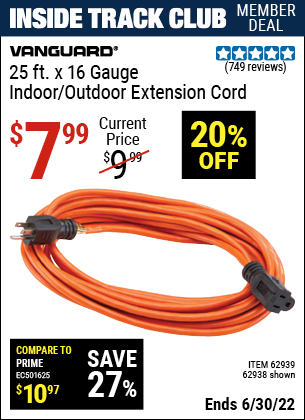 Buy the VANGUARD 25 ft. x 16 Gauge Indoor/Outdoor Extension Cord (Item 62938/62939) for $7.99, valid through 6/30/2022.