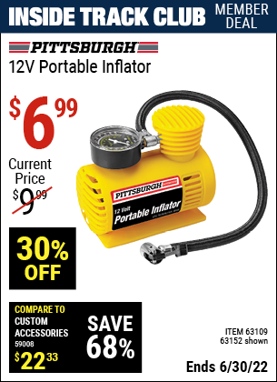 Buy the PITTSBURGH AUTOMOTIVE 12V 150 PSI Portable Inflator (Item 63152/63109) for $6.99, valid through 6/30/2022.