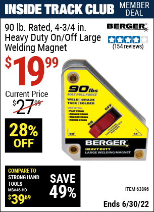 Buy the BERGER 90 lbs. Rated 4-3/4 in. Heavy Duty On/Off Large Welding Magnet (Item 63896) for $19.99, valid through 6/30/2022.