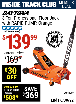 Buy the DAYTONA 3 Ton Professional Rapid Pump Floor Jack (Item 64200) for $139.99, valid through 6/30/2022.