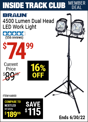 Buy the BRAUN 4500 Lumen Dual Head LED Work Light (Item 64800) for $74.99, valid through 6/30/2022.