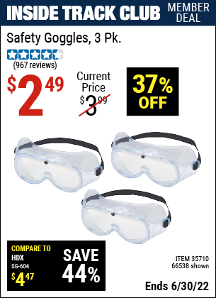 Buy the WESTERN SAFETY Safety Goggles 3 Pk. (Item 66538/35710) for $2.49, valid through 6/30/2022.