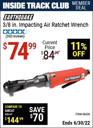Buy the EARTHQUAKE 3/8 in. Impacting Air Ratchet Wrench (Item 68426) for $74.99, valid through 6/30/2022.