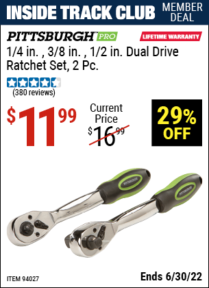 Buy the PITTSBURGH 1/4 in. 3/8 in. 1/2 in. Dual Drive Ratchet Set 2 Pc. (Item 94027) for $11.99, valid through 6/30/2022.