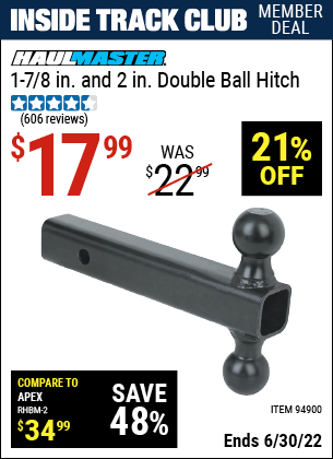 Buy the HAUL-MASTER 1-7/8 in. & 2 in. Double Ball Hitch (Item 94900) for $17.99, valid through 6/30/2022.