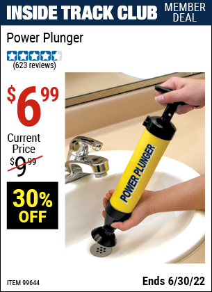 Buy the Power Plunger (Item 99644) for $6.99, valid through 6/30/2022.