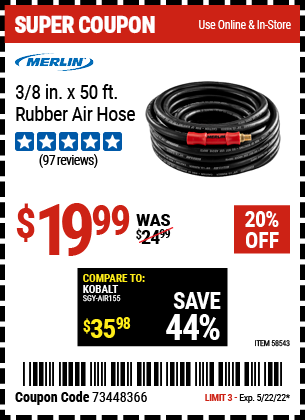 Buy the MERLIN 3/8 in. x 50 ft. Rubber Air Hose (Item 58543) for $19.99, valid through 5/22/2022.
