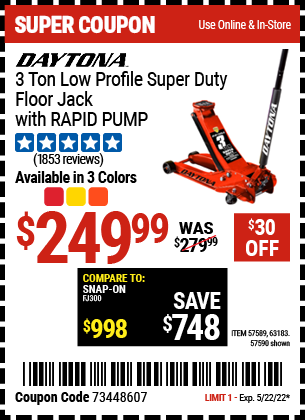 Buy the DAYTONA 3 Ton Low Profile Super Duty Rapid Pump Floor Jack (Item 63183/57589/57590) for $249.99, valid through 5/22/2022.
