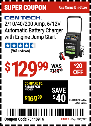 Buy the CEN-TECH 2/10/40/200 Amp 6/12V Automatic Battery Charger with Engine Jump Start (Item 63423/63873/56422) for $129.99, valid through 5/22/2022.