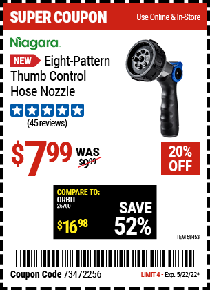 Buy the NIAGARA Eight-Pattern Thumb Control Hose Nozzle (Item 58453) for $7.99, valid through 5/22/2022.