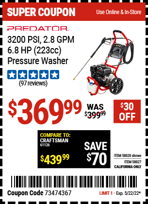 Buy the PREDATOR 3200 PSI – 2.8 GPM – 6.8 HP (223cc) Pressure Washer EPAIII/CARB (Item 58027/58028) for $369.99, valid through 5/22/2022.