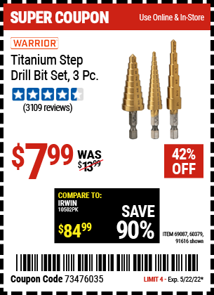 Buy the WARRIOR Titanium High Speed Steel Step Bit Set 3 Pc. (Item 91616/69087/60379) for $7.99, valid through 5/22/2022.