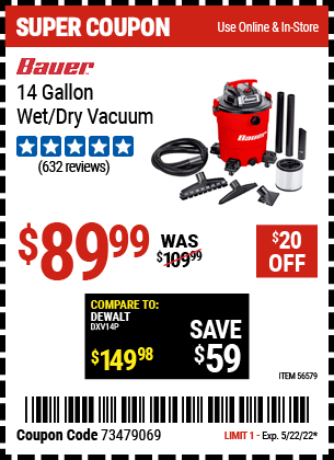Buy the BAUER 14 Gallon Wet/Dry Vacuum (Item 56579) for $89.99, valid through 5/22/2022.