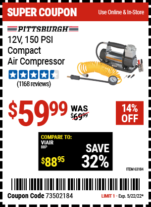 Buy the PITTSBURGH AUTOMOTIVE 12V 150 PSI Compact Air Compressor (Item 63184) for $59.99, valid through 5/22/2022.