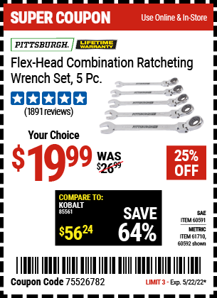Buy the PITTSBURGH SAE Flex-Head Combination Ratcheting Wrench Set 5 Pc. (Item 60591/60592/61710) for $19.99, valid through 5/22/2022.