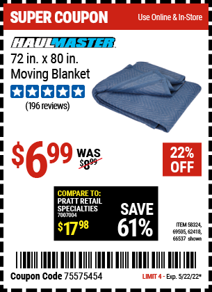 Buy the FRANKLIN 72 in. x 80 in. Moving Blanket (Item 58324/66537/69505/62418) for $6.99, valid through 5/22/2022.