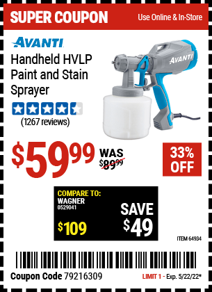 Buy the AVANTI Handheld HVLP Paint & Stain Sprayer (Item 64934) for $59.99, valid through 5/22/2022.