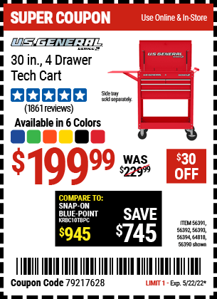Buy the U.S. GENERAL 30 In. 4 Drawer Tech Cart (Item 64818/64096/56390/56391/56387/56392/56393/56394 ) for $199.99, valid through 5/22/2022.
