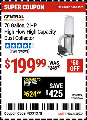 Buy the CENTRAL MACHINERY 70 gallon 2 HP Heavy Duty High Flow High Capacity Dust Collector (Item 97869/61790) for $199.99, valid through 5/22/2022.