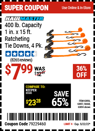 Buy the HAUL-MASTER 1 In. X 15 Ft. Ratcheting Tie Downs 4 Pk (Item 63094/63056/63057/56668) for $7.99, valid through 5/22/2022.