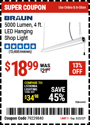 Buy the BRAUN 4 Ft. LED Hanging Shop Light (Item 64410) for $18.99, valid through 5/22/2022.