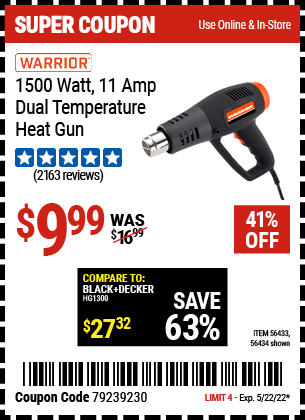 Buy the WARRIOR 1500 Watt Dual Temperature Heat Gun (Item 56434/56433) for $9.99, valid through 5/22/2022.