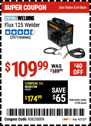 Buy the CHICAGO ELECTRIC Flux 125 Welder (Item 63582/57798/63583) for $109.99, valid through 6/2/2022.