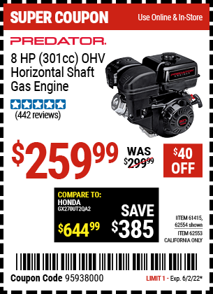 Buy the PREDATOR 8 HP (301cc) OHV Horizontal Shaft Gas Engine EPA/CARB (Item 62553/62554/61415) for $259.99, valid through 6/2/2022.