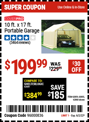 Buy the COVERPRO 10 Ft. X 17 Ft. Portable Garage (Item 62860/62859/63055) for $199.99, valid through 6/2/2022.