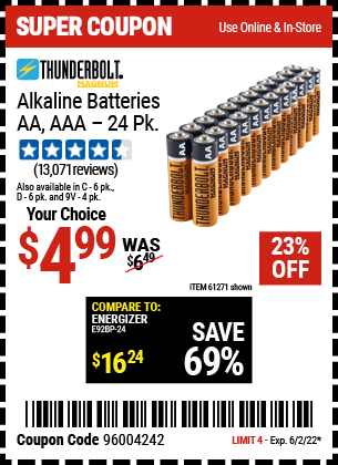 Buy the THUNDERBOLT Alkaline Batteries (Item 61271/92404/61270/92405/61272/92406/61279/92407/92408 92404/61270/92405/61272/92406/61279/92407/92408 ) for $4.99, valid through 6/2/2022.