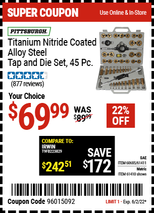 Buy the PITTSBURGH Titanium Nitride Coated Alloy Steel Metric Tap & Die Set 45 Pc. (Item 61410/61411/60685) for $69.99, valid through 6/2/2022.
