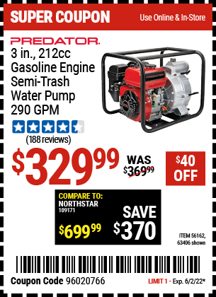 Buy the PREDATOR 3 in. 212cc Gasoline Engine Semi-Trash Water Pump (Item 63406/56162) for $329.99, valid through 6/2/2022.