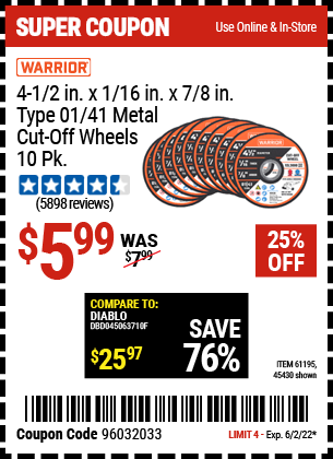 Buy the WARRIOR 4-1/2 in. 40 Grit Metal Cut-off Wheel 10 Pk. (Item 45430/61195) for $5.99, valid through 6/2/2022.