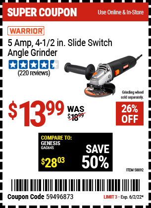 Buy the WARRIOR 5 Amp 4-1/2 in. Slide switch Angle Grinder (Item 58092) for $13.99, valid through 6/2/2022.